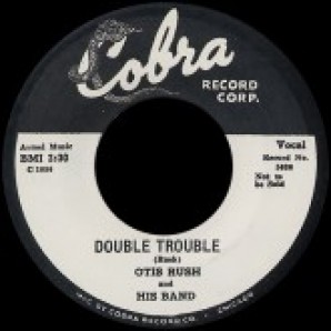 Rush, Otis 'Keep On Loving Me Baby' + 'Double Trouble'  7"